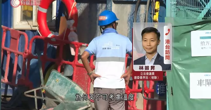 林振昇倡暑熱警告與溫度掛鉤 促檢討職業病附表